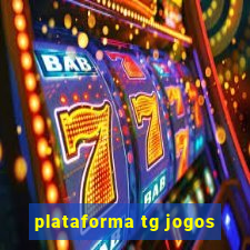 plataforma tg jogos